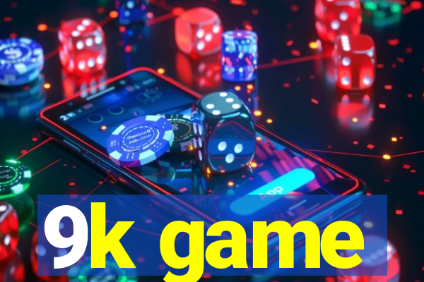 9k game